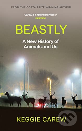Beastly - Keggie Carew, Canongate Books, 2023