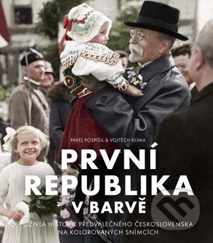 První republika v barvě - Pavel Pospíšil, Extra Publishing, 2021