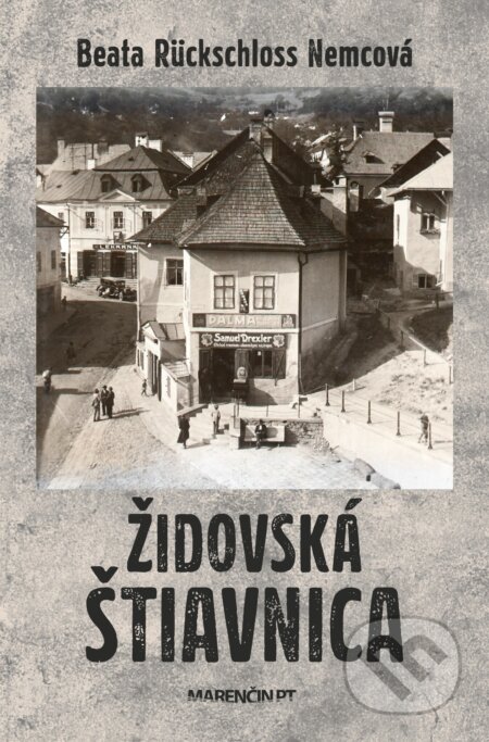 Židovská Štiavnica - Beata Rückschloss Nemcová, Marenčin PT, 2023
