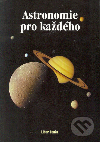Astronomie pro každého - Libor Lenža, Computer Press, 2002