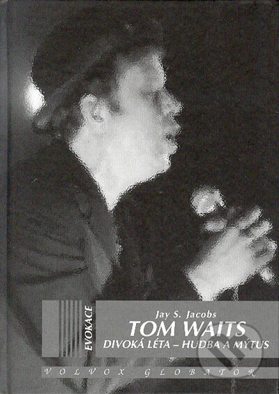 Tom Waits - Jay S. Jacobs, Volvox Globator, 2004