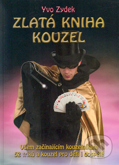 Zlatá kniha kouzel - Yvo Zydek, MAC, 2004