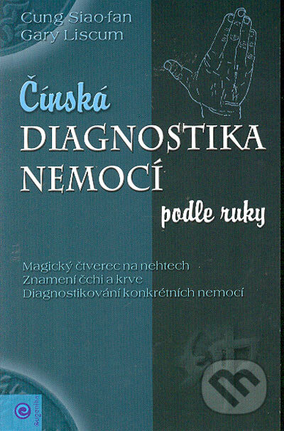 Čínská diagnostika nemocí podle ruky - Cung Siao-fan, Gary Liscum, Eugenika, 2004