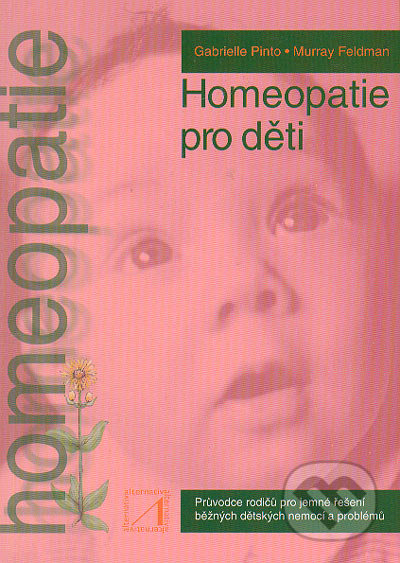 Homeopatie pro děti - Gabrielle Pinto, Murray Feldman, Alternativa, 2004
