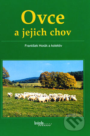 Ovce a jejich chov - František Horák, kol., Brázda, 2004