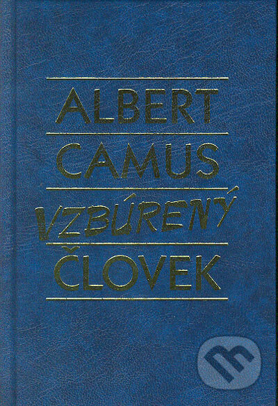 Vzbúrený človek - Albert Camus, 2004