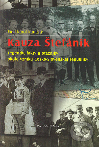 Kauza Štefánik - Emil Karol Kautský, Vydavateľstvo Matice slovenskej, 2005