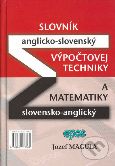 Slovník výpočtovej techniky a matematiky - A-S a S-A - Jozef Magula, Epos, 2005