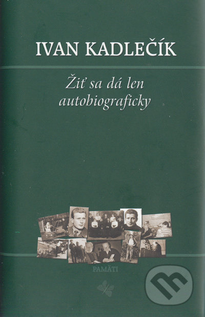 Žiť sa dá len autobiograficky - Ivan Kadlečík, Koloman Kertész Bagala, 2004