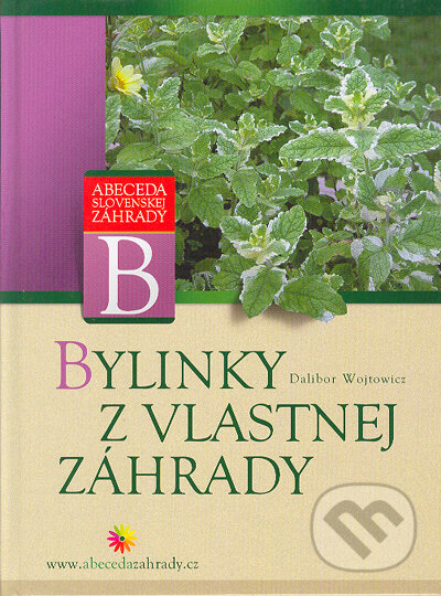 Bylinky z vlastnej záhrady - Dalibor Wojtowicz, Computer Press, 2004