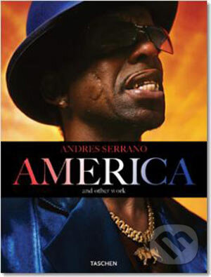 America - Andres Serrano, Taschen, 2004
