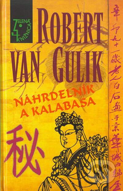 Náhrdelník a kalabasa - Robert van Gulik, Slovenský spisovateľ, 2005