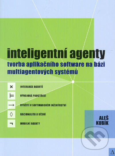 Inteligentní agenty - Aleš Kubík, Computer Press, 2004