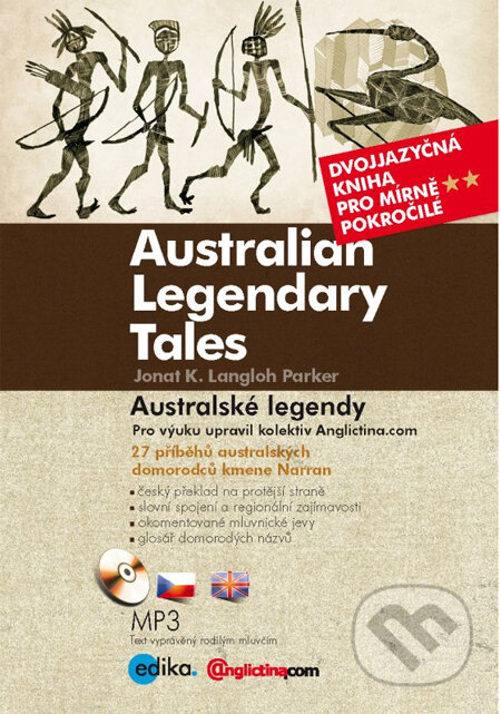 Australian Legendary Tales / Australské legendy - Jonat K. Langloh Parker, Edika, 2014