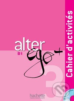 Alter Ego + 3: Cahier d&#039;activités - Catherine Dollez, Sylvie Pons, Pascale Trévisiol, Hachette Livre International, 2012