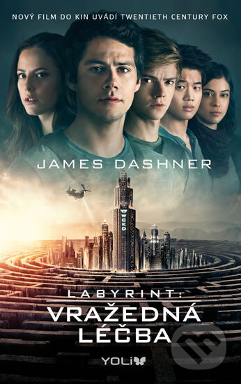 Labyrint 3: Vražedná léčba - James Dashner, YOLi CZ, 2015