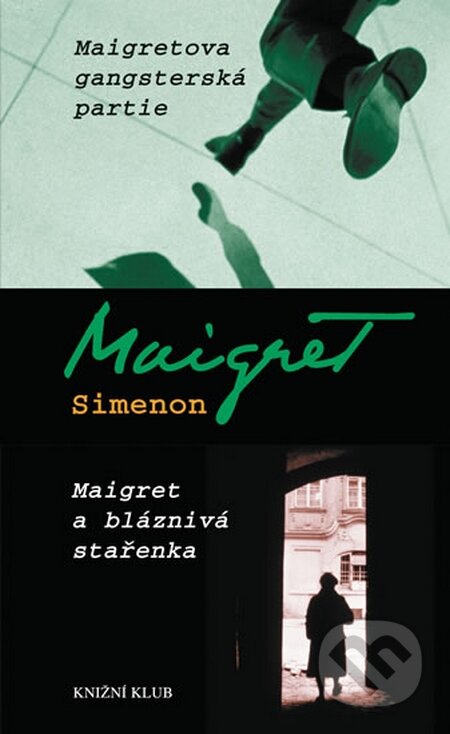 Maigretova gangsterská partie / Maigret a bláznivá stařenka - Georges Simenon, Knižní klub, 2014