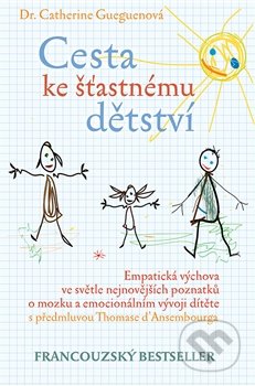 Cesta ke šťastnému dětství - Catherine Gueguen, Rybka Publishers, 2014
