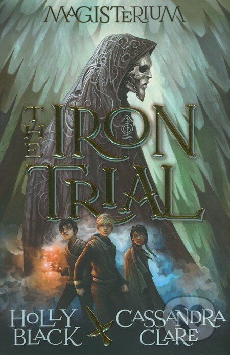 The Iron Trial - Cassandra Clare, Holly Black, Doubleday, 2014