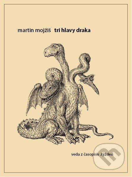 Tri hlavy draka - Martin Mojžiš, W PRESS, 2014