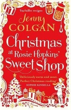 Christmas at Rosie Hopkins&#039; Sweet Shop - Jenny Colgan, Atom, Little Brown, 2014