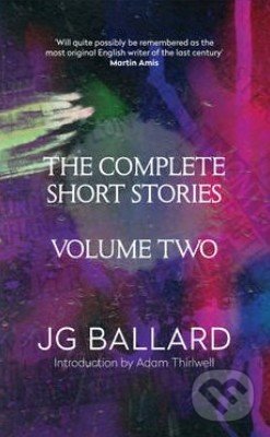 The Complete Short Stories (Volume 2) - J.G. Ballard, HarperCollins, 2014
