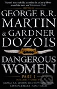 Dangerous Women (Part 1) - George R.R. Martin, Gardner Dozois, HarperCollins, 2014