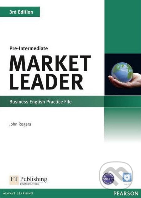 Market Leader - Pre-Intermediate - Practice File - John Rogers, Pearson, 2012