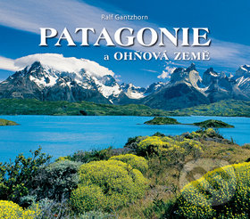 Patagonie a Ohňová země - Ralf Gantzhorn, Nakladatelství Junior, 2014