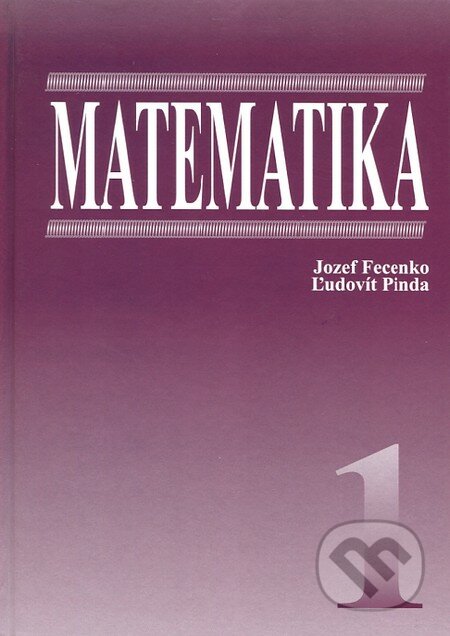 Matematika - Jozef Fecenko, Ľudovít Pinda, Wolters Kluwer (Iura Edition), 2006