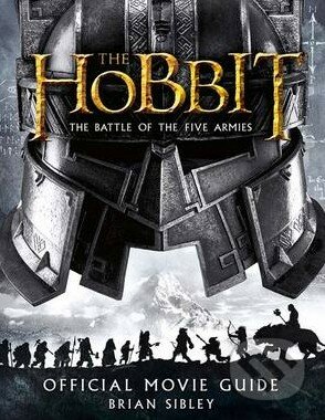 The Hobbit: The Battle of the Five Armies - Brian Sibley, HarperCollins, 2014