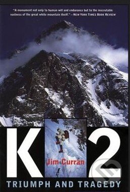K2: Triumph and Tragedy - Jim Curran, Mariner Books, 1989