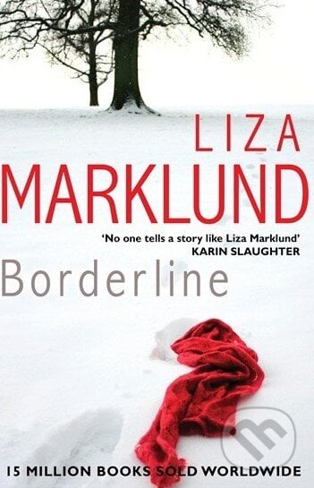 Borderline - Liza Marklund, Transworld, 2014