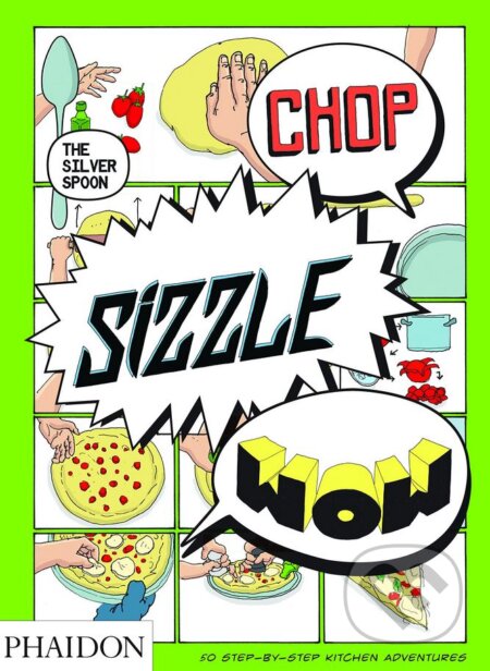 Chop, Sizzle, Wow (The Silver Spoon Comic Cookbook) - kniha z kategorie Kuchařky