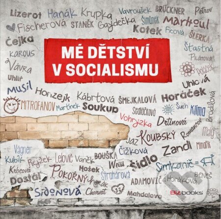 Mé dětství v socialismu - Ján Simkanič a kolektiv, BIZBOOKS, 2014