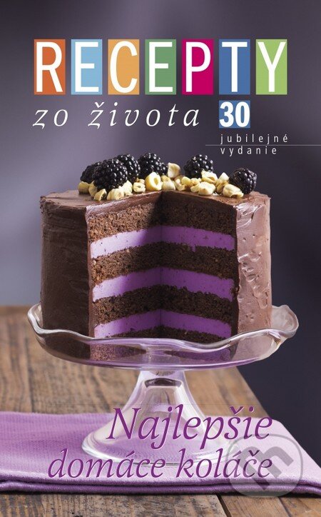 Recepty zo života 30 - Kolektív autorov, Ringier Axel Springer Slovakia, 2014