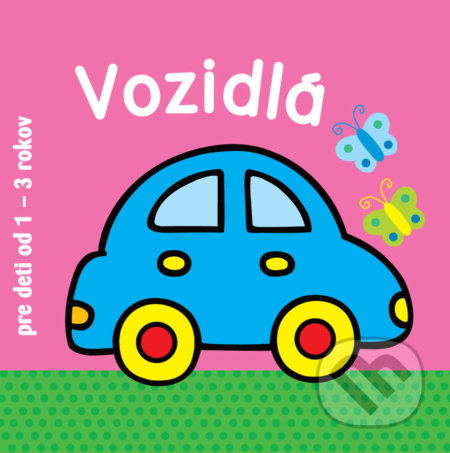 Vozidlá pre deti od 1 - 3 rokov, Svojtka&Co., 2014