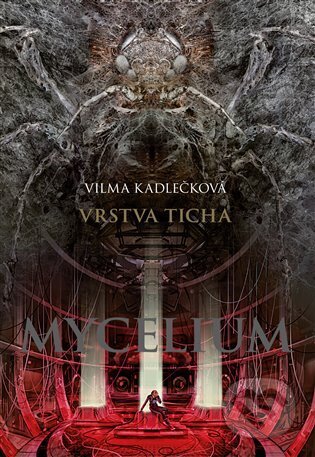 Mycelium VI: Vrstva ticha - Vilma Kadlečková, Argo, 2024