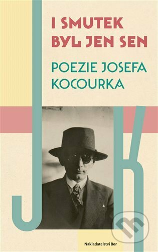 I smutek byl jen sen - Josef Kocourek - kniha z kategorie Poezie