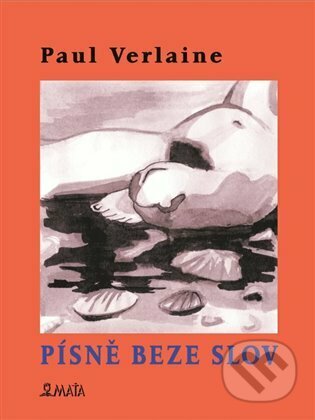 Písně beze slov - Paul Verlaine,  Štědrová Marcela (ilustrátor), Maťa, 2023
