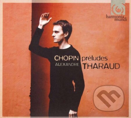 Frederic Chopin - Preludes - W/alexandre Tharaud, Hudobné albumy, 2008
