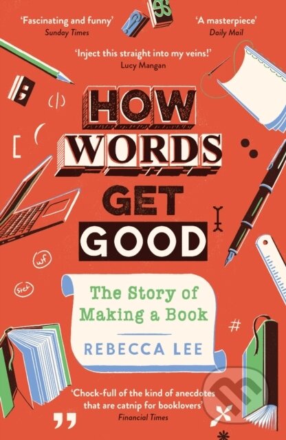 How Words Get Good (The Story of Making a Book) - Rebecca Lee - kniha z kategorie Literární věda