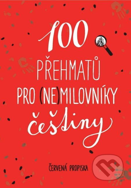 100 přehmatů pro (ne)milovníky češtiny - Červená propiska, Anna Macková (ilustrátor) - kniha z kategorie Jazykové učebnice a slovníky