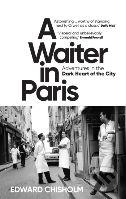 A Waiter in Paris - Edward Chisholm, Octopus Publishing Group, 2023