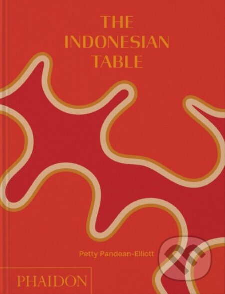 The Indonesian Table - Petty Pandean-Elliott - kniha z kategorie Národní kuchyně