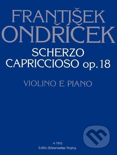 Scherzo capriccioso op. 18 - František Ondříček, Bärenreiter Praha, 2023