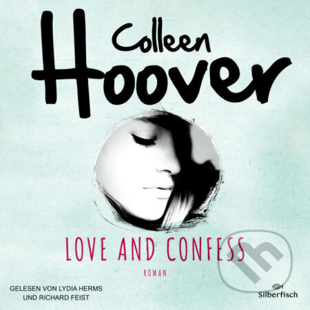 Love and Confess - Colleen Hoover, Hörbuch Hamburg, 2023