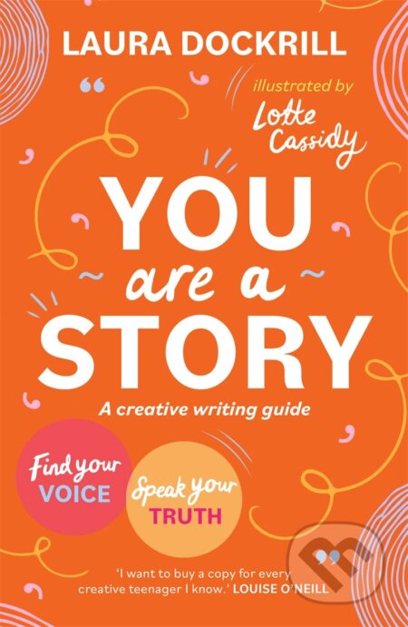 You Are a Story - Laura Dockrill, Lotte Cassidy (Ilustrátor), Hot Key, 2023