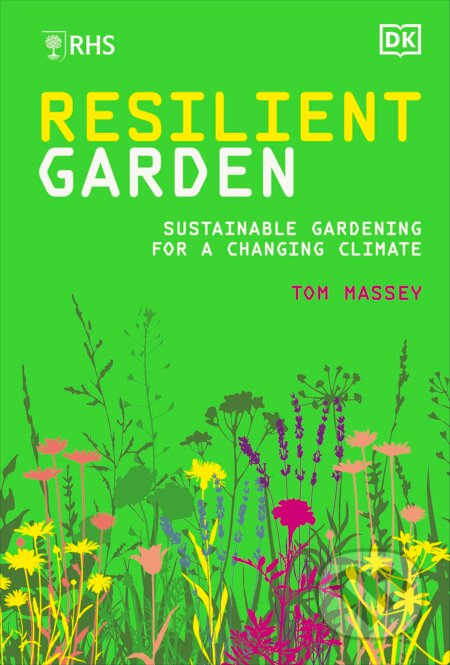 RHS Resilient Garden - Tom Massey, Dorling Kindersley, 2023