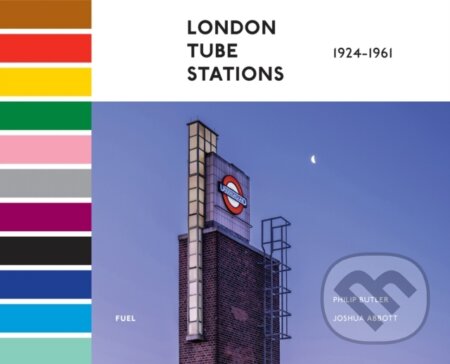 London Tube Stations 1924-1961 - Joshua Abbott, Philip Butler, Fuel, 2023